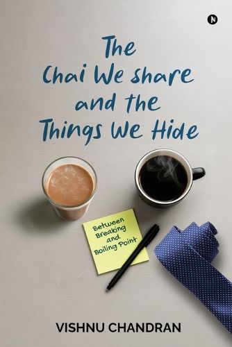 Cover image for The Chai We Share and the Things We Hide