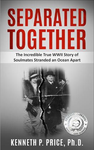 Cover image for Separated Together: The Incredible True WWII Story of Soulmates Stranded an Ocean Apart