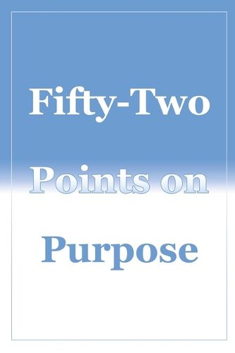 Cover image for Fifty-Two Points on Purpose