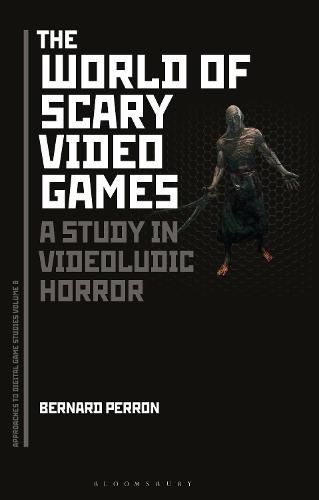 Cover image for The World of Scary Video Games: A Study in Videoludic Horror