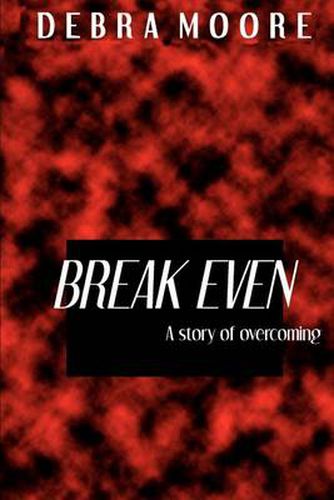 Cover image for Break Even: A Story of Overcoming