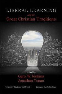 Cover image for Liberal Learning and the Great Christian Traditions