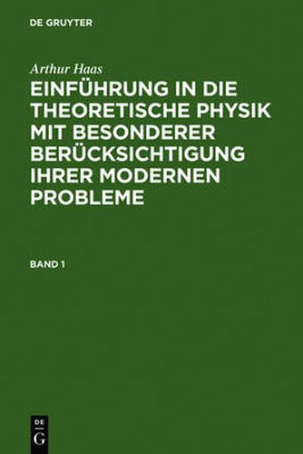 Cover image for Einfuhrung in die theoretische Physik mit besonderer Berucksichtigung ihrer modernen Probleme. Band 1