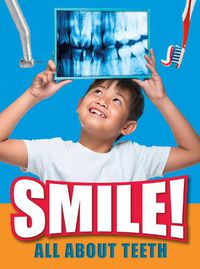 Cover image for Smile!: All About Teeth