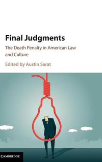 Cover image for Final Judgments: The Death Penalty in American Law and Culture