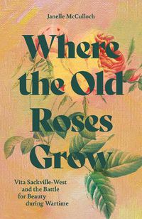 Cover image for Where the Old Roses Grow