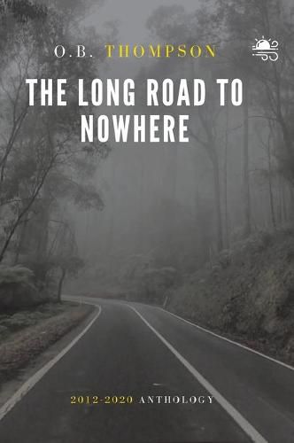 The Long Road to Nowhere: 2012-2020 Anthology