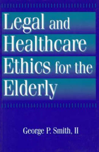 Cover image for Legaland Healthcare Ethics for the Elderly