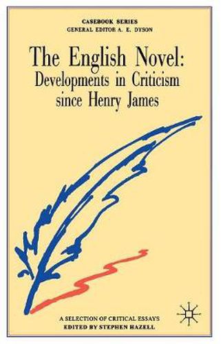 Cover image for The English Novel: Developments in Criticism since Henry James