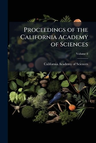 Cover image for Proceedings of the California Academy of Sciences, Volume 8