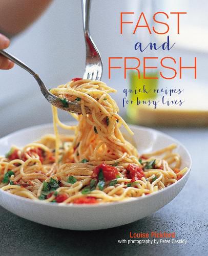 Cover image for Fast and Fresh: Quick Recipes for Busy Lives