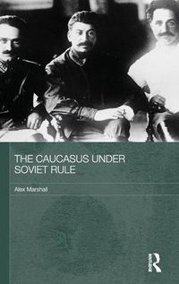 Cover image for The Caucasus Under Soviet Rule