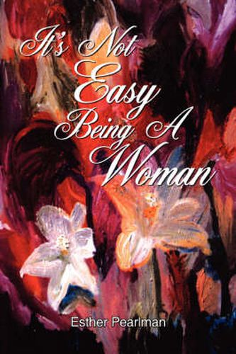 Cover image for It's Not Easy Being a Woman