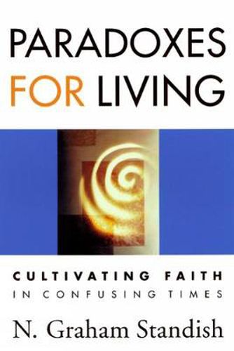 Cover image for Paradoxes for Living: Cultivating Faith in Confusing Times