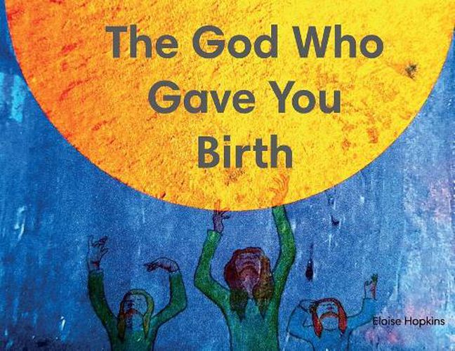 Cover image for The God Who Gave You Birth