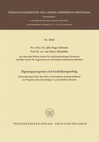 Cover image for Eignungsprognose Und Ausbildungserfolg: Untersuchungen UEber Den Wert Verschiedener Ausleseverfahren Zur Prognose Des Lehrerfolges in Gewerblichen Berufen