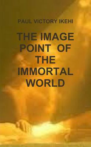 Cover image for THE Image Point of the Immortal World