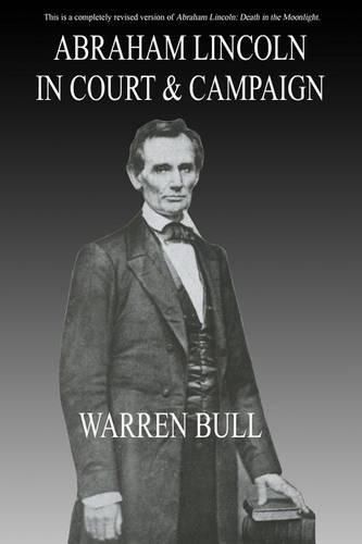 Cover image for Abraham Lincoln in Court & Campaign