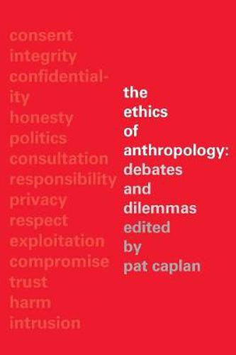 Cover image for The Ethics of Anthropology: Debates and Dilemmas