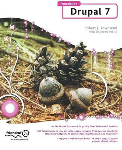 Cover image for Foundation Drupal 7: Learn How to Use the Drupal Framework to Quickly Build Feature-rich Websites