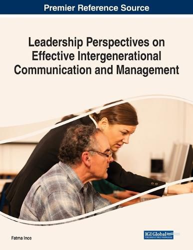 Cover image for Leadership Perspectives on Effective Intergenerational Communication and Management