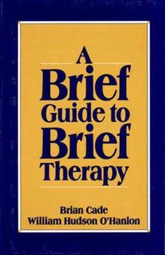 A Brief Guide to Brief Therapy