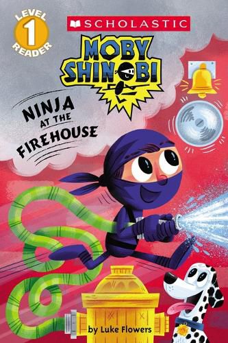 Cover image for Ninja at the Firehouse (Moby Shinobi: Scholastic Reader, Level 1)