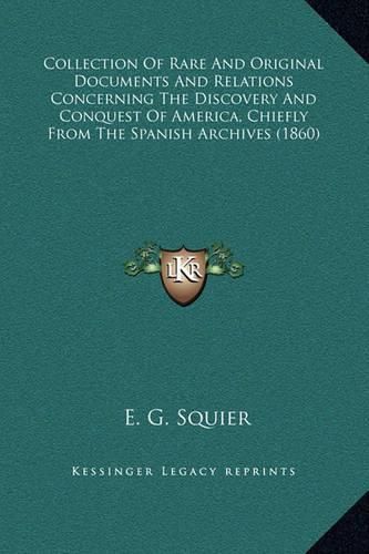 Collection of Rare and Original Documents and Relations Concerning the Discovery and Conquest of America, Chiefly from the Spanish Archives (1860)