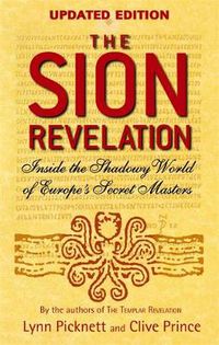 Cover image for The Sion Revelation: Inside the Shadowy World of Europe's Secret Masters