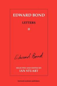 Cover image for Edward Bond: Letters 2: Letters II