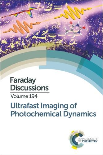 Cover image for Ultrafast Imaging of Photochemical Dynamics: Faraday Discussion 194