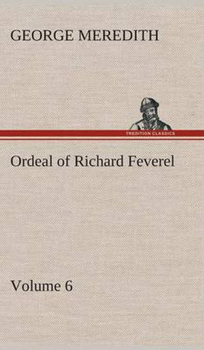 Cover image for Ordeal of Richard Feverel - Volume 6