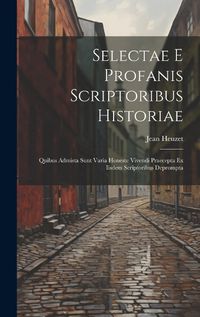 Cover image for Selectae E Profanis Scriptoribus Historiae