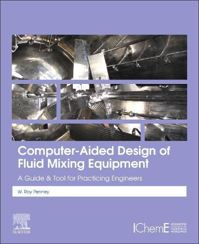 Cover image for Computer-Aided Design of Fluid Mixing Equipment: A Guide and Tool for Practicing Engineers