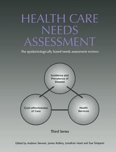 Health Care Needs Assessment: The epidemiologically based needs assessment reviews