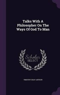 Cover image for Talks with a Philosopher on the Ways of God to Man