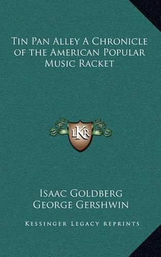 Cover image for Tin Pan Alley a Chronicle of the American Popular Music Racket