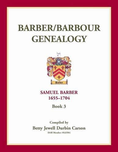 Barber/Barbour Genealogy: Samuel Barber, The Immigrant 1655-1704