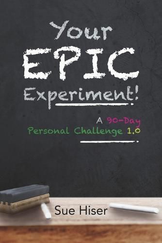 Cover image for Your Epic Experiment!: A 90-Day Personal Challenge 1.0