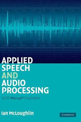 Cover image for Applied Speech and Audio Processing: With Matlab Examples