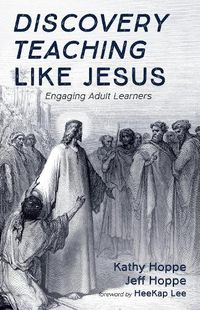 Cover image for Discovery Teaching Like Jesus: Engaging Adult Learners