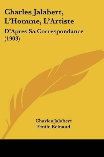 Cover image for Charles Jalabert, L'Homme, L'Artiste: D'Apres Sa Correspondance (1903)