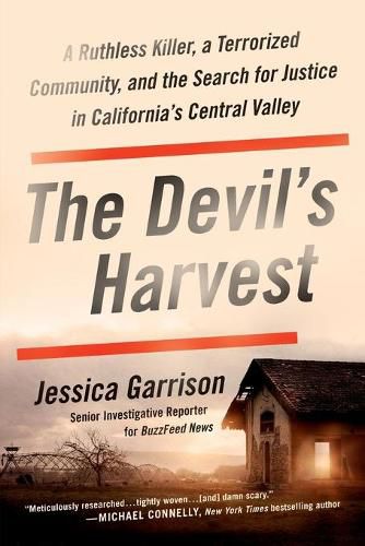 Cover image for The Devil's Harvest: A Ruthless Killer, a Terrorized Community, and the Search for Justice in California's Central Valley