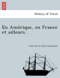 Cover image for En AME Rique, En France Et Ailleurs.