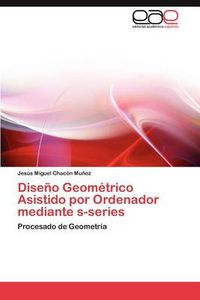 Cover image for Diseno Geometrico Asistido Por Ordenador Mediante S-Series