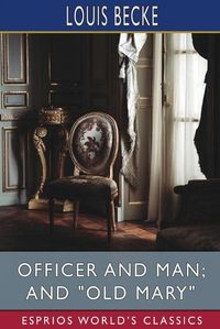 Cover image for Officer and Man; and "Old Mary" (Esprios Classics)