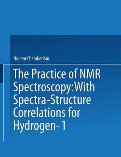 Cover image for The Practice of NMR Spectroscopy: with Spectra-Structure Correlations for Hydrogen-1