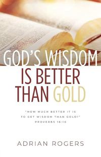 Cover image for God's Wisdom Is Better than Gold