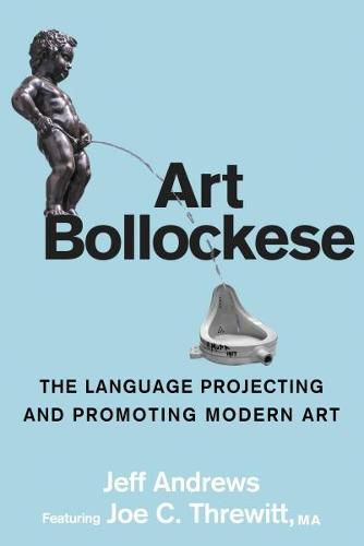 Cover image for Art Bollockese: Fallacies in Projecting and Promoting Modern Art