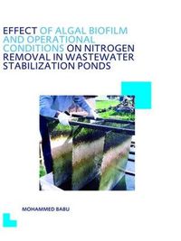 Cover image for Effect of Algal Biofilm and Operational Conditions on Nitrogen Removal in Waste Stabilization Ponds: UNESCO-IHE PhD Thesis